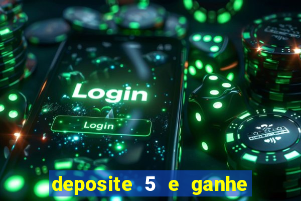 deposite 5 e ganhe 50 reais